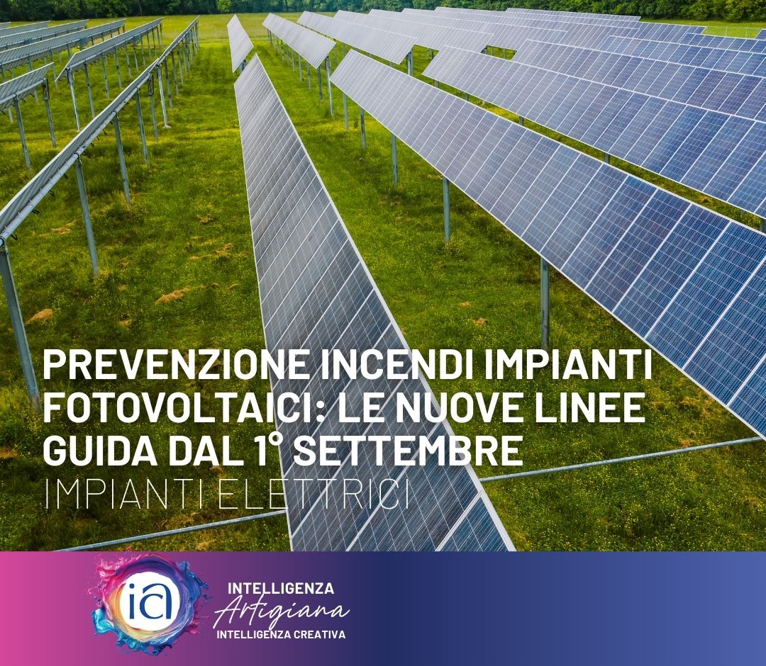 Prevenzione incendi impianti fotovoltaici: le nuove linee guida dal 1° settembre