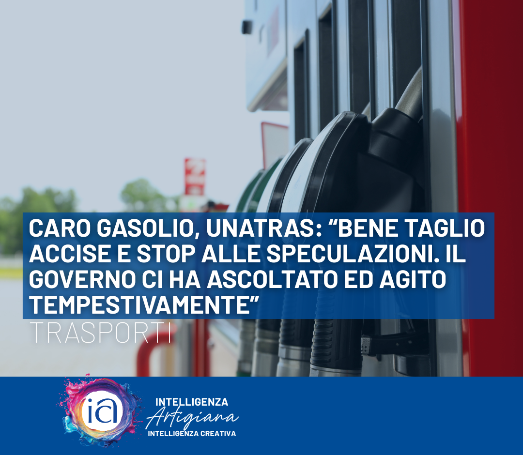 Caro gasolio, UNATRAS: “Bene taglio accise e stop alle speculazioni. Il Governo ci ha ascoltato ed agito tempestivamente”