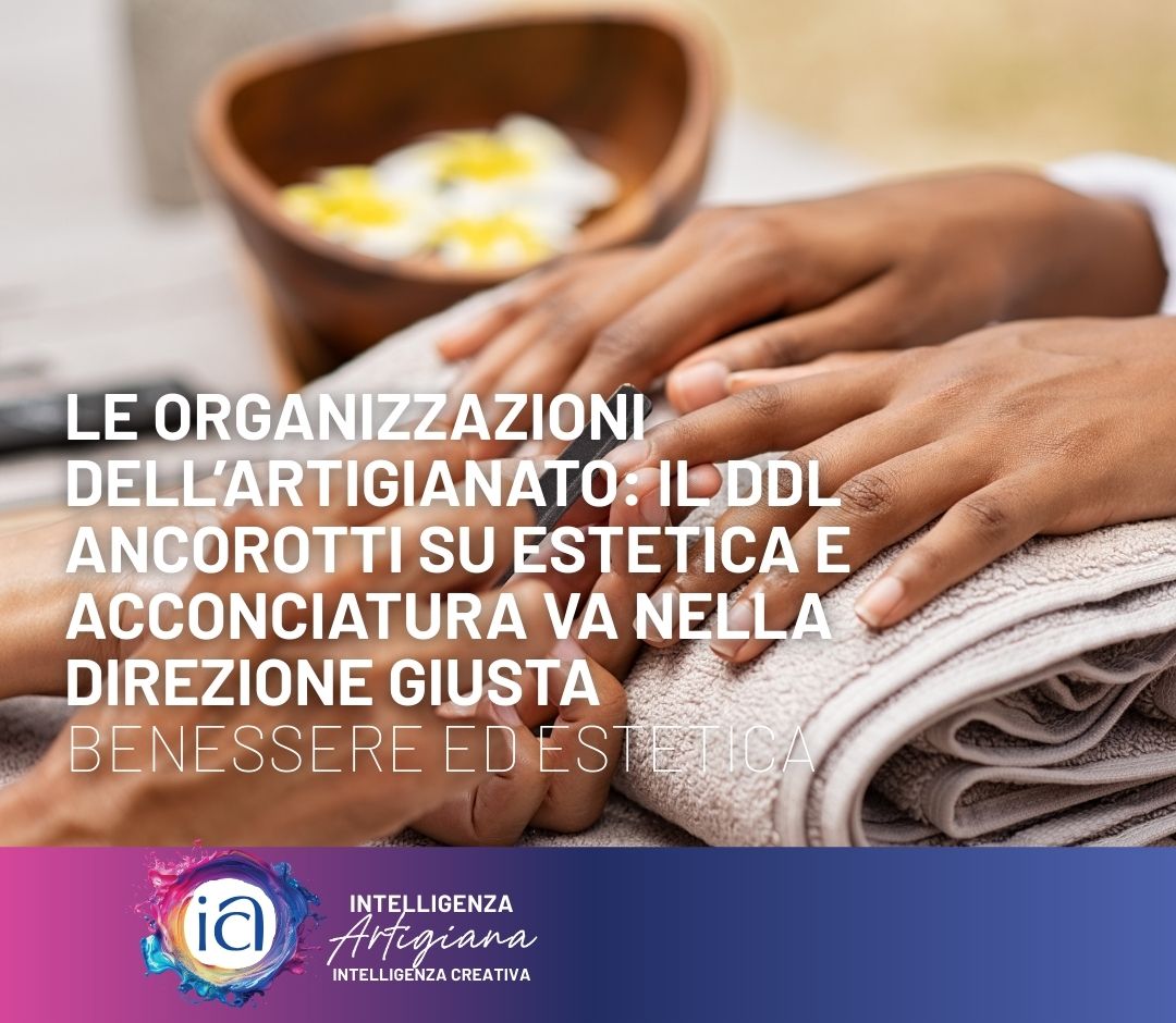 Il Ddl Ancorotti su estetica e acconciatura va nella direzione giusta
