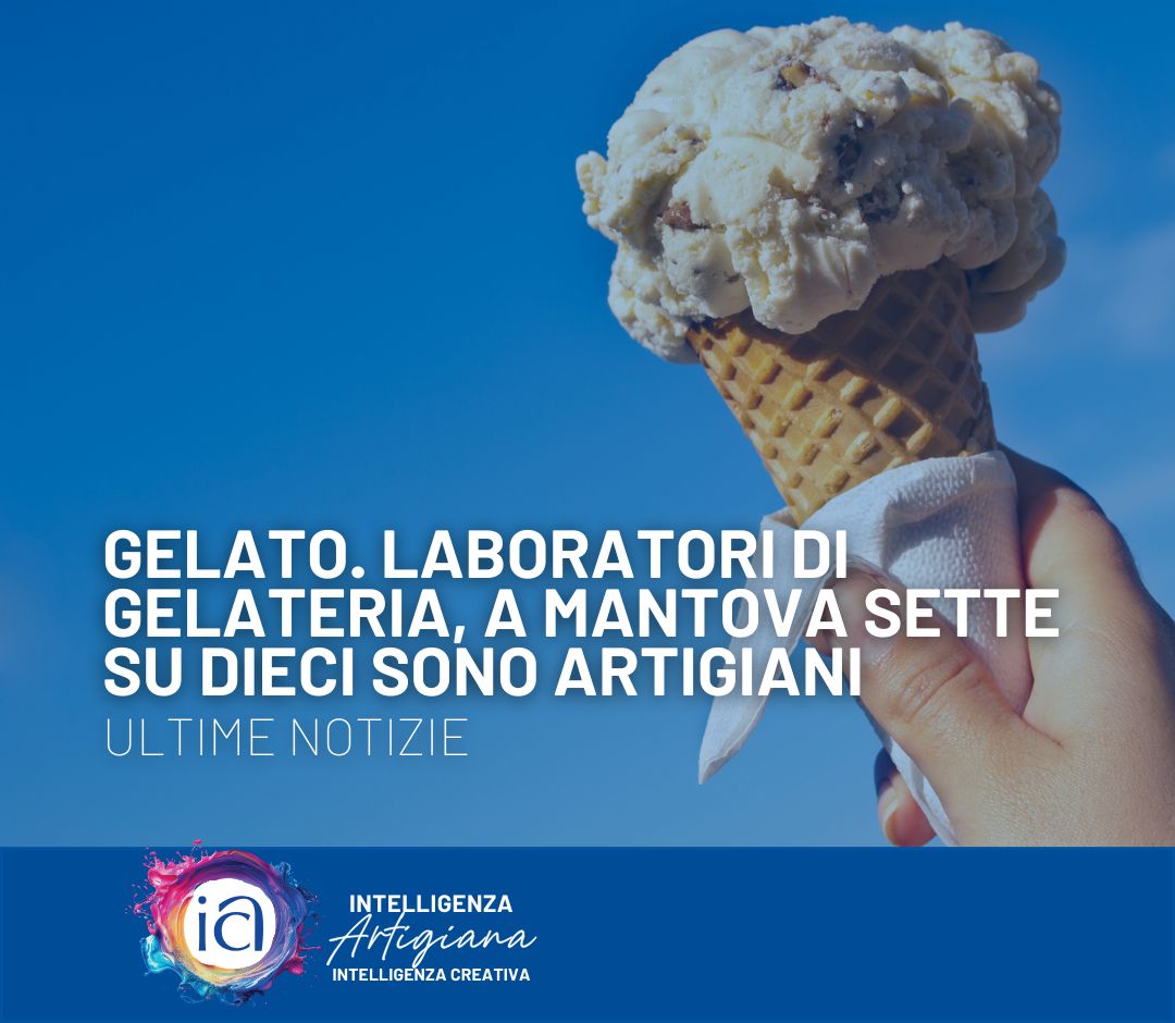 Gelato. Laboratori di gelateria, a Mantova sette su dieci sono artigiani