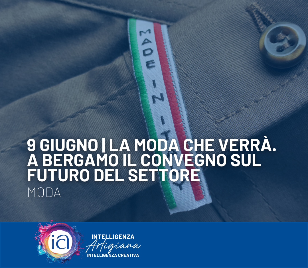 9 GIUGNO | La moda che verrà. A Bergamo il convegno sul futuro del settore 