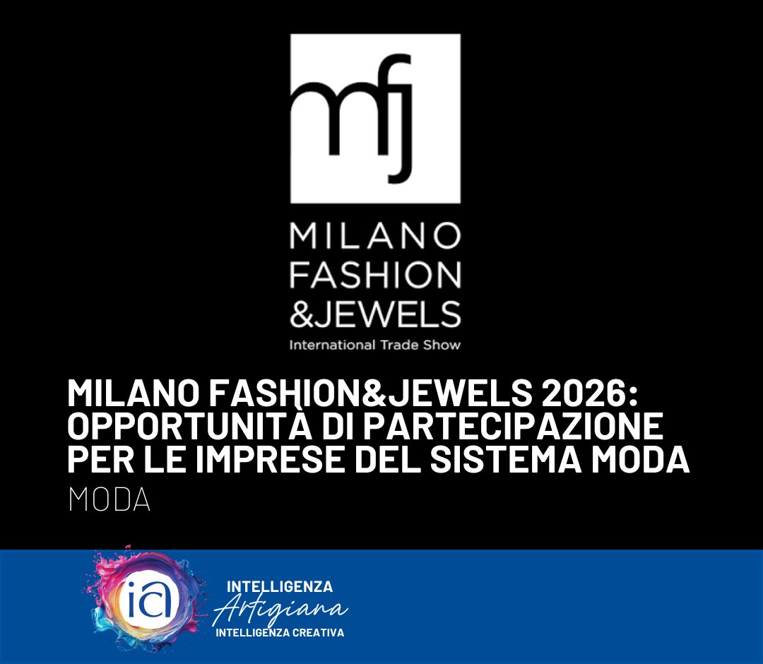 Milano Fashion&Jewels 2026: opportunità di partecipazione per le imprese del Sistema Moda