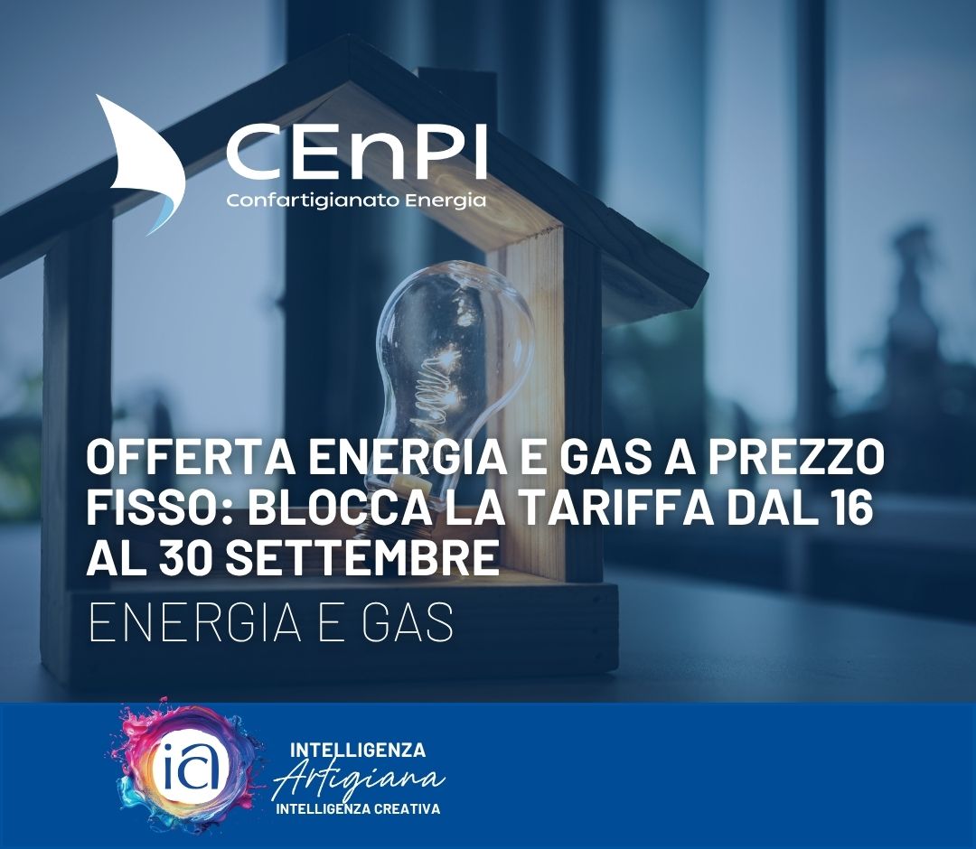 Offerta energia e gas a prezzo fisso: blocca la tariffa dal 16 al 30 settembre