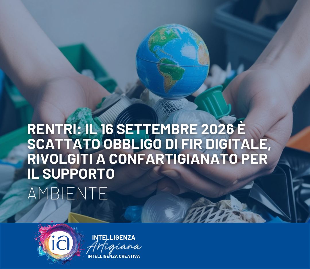 RENTRI: il 16 settembre 2026 è scattato obbligo di FIR digitale, rivolgiti a Confartigianato per il supporto 