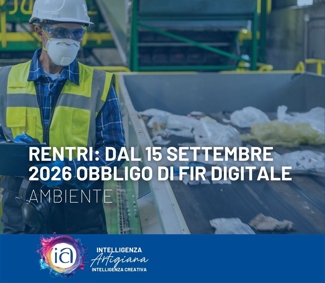 RENTRI: dal 15 settembre 2026 obbligo di FIR digitale, rivolgiti a Confartigianato per il supporto