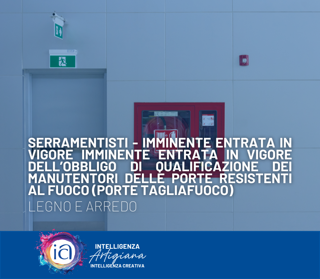  Serramentisti - imminente entrata in vigore dell’obbligo di qualificazione dei manutentori delle porte resistenti al fuoco (porte tagliafuoco)