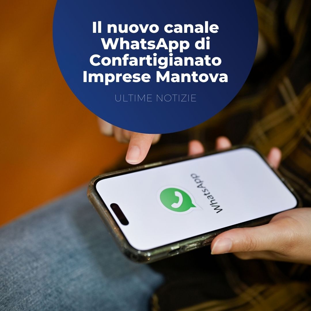 Nuovo canale WhatsApp di Confartigianato Mantova